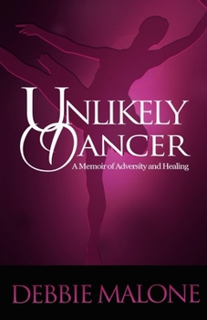 Paperback Unlikely Dancer: A Memoir of Adversity and Healing Book
