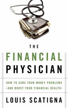 Paperback The Financial Physician: How to Cure Your Money Problems and Boost Your Financial Health Book