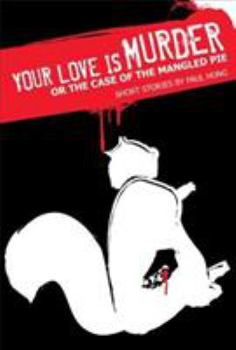 Paperback Your Love Is Murder or the Case of the Mangled Pie Book