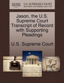 Paperback Jason, the U.S. Supreme Court Transcript of Record with Supporting Pleadings Book