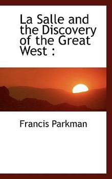 Paperback La Salle and the Discovery of the Great West Book