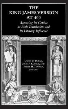 Hardcover The King James Version at 400: Assessing Its Genius as Bible Translation and Its Literary Influence Book