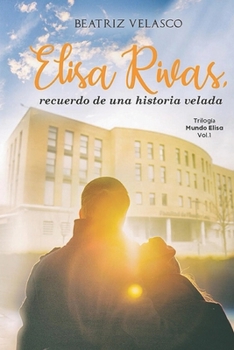 Paperback Elisa Rivas, recuerdo de una historia velada [Spanish] Book