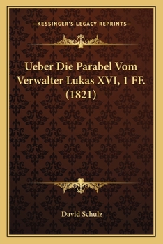 Paperback Ueber Die Parabel Vom Verwalter Lukas XVI, 1 FF. (1821) [German] Book