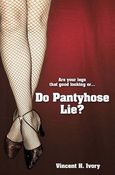Paperback Do Pantyhose Lie? Book