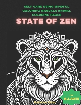 Paperback State of Zen: Self Care Using Mindful Coloring Mandala Animal Coloring Pages Book
