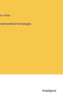 Intermembral Homologies: The Correspondence of the Anterior and Posterior Limbs of Vertebrates