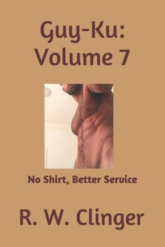 Guy-Ku: Volume 7: No Shirt, Better Service
