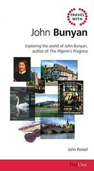 Paperback Travel with John Bunyan: Exploring the World of John Bunyan, Author of the Pilgrims Progress Book