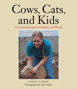 Hardcover Cows, Cats, and Kids: A Veterinarian's Family at Work Book