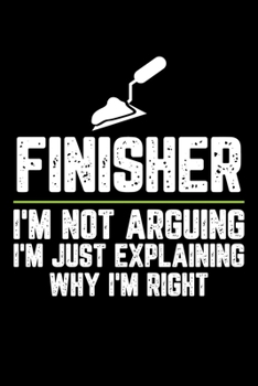 Paperback Finisher I'm Not Arguing I'm Just Explaining Why I'm Right: Personal Planner 24 month 100 page 6 x 9 Dated Calendar Notebook For 2021-2022 Academic Ye Book