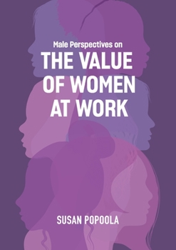 Paperback Male Perspectives on The Value of Women at Work Book