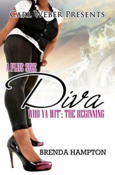 Paperback A Plus Size Diva: Who Ya Wit': The Beginning Book