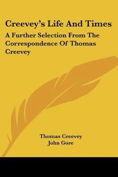 Paperback Creevey's Life And Times: A Further Selection From The Correspondence Of Thomas Creevey Book