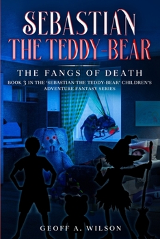 Paperback Sebastian the teddy-bear: the fangs of death Book