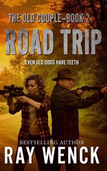 Paperback The Old Couple Road Trip: Even Old Dogs Have Teeth Book