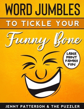 Paperback Word Jumbles to Tickle Your Funny Bone: Large Print and Easy on the Eyes Book