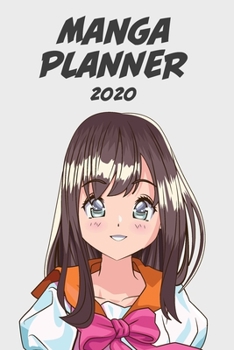 Manga planner 2020 [brunette hair girl + plain background][weekly] [6x9]: Anime Manga Schedule Planner Organizer for Productivity & Time Management