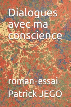 Paperback Dialogues avec ma conscience: roman-essai [French] Book