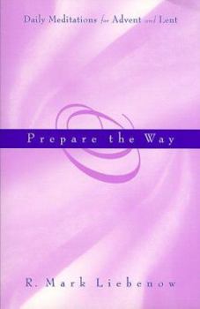Paperback Prepare the Way: Daily Meditations for Advent and Lent Book