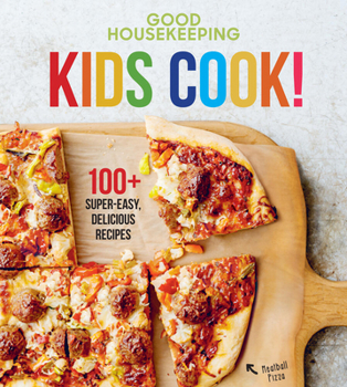 Hardcover Good Housekeeping Kids Cook!: 100+ Super-Easy, Delicious Recipes - A Kids Cookbook Book