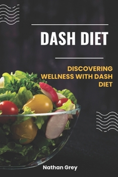 Paperback Dash Diet: Discovering wellness with dash diet Book