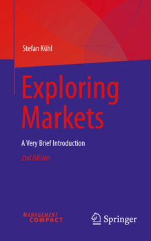 Paperback Exploring Markets: A Very Brief Introduction Book