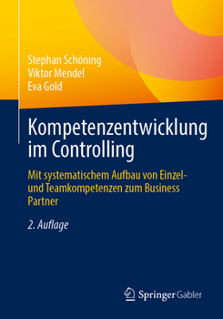 Paperback Kompetenzentwicklung Im Controlling: Mit Systematischem Aufbau Von Einzel- Und Teamkompetenzen Zum Business Partner [German] Book
