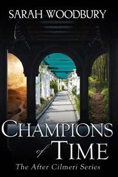 Champions of Time - Book #13 of the After Cilmeri