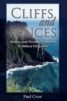 Paperback Cliffs and Fences: Holiness and Personal Separation in Biblical Perspective Book