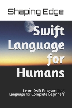 Paperback Swift Language for Humans: Learn Swift Programming Language for Complete Beginners Book