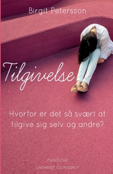 Paperback Tilgivelse. Hvorfor er det s? sv?rt at tilgive sig selv og andre [Danish] Book