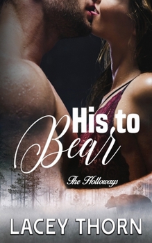 Paperback His to Bear (The Holloways) Book