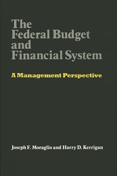 Hardcover The Federal Budget and Financial System: A Management Perspective Book