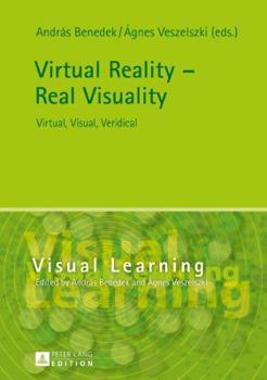 Hardcover Virtual Reality - Real Visuality: Virtual, Visual, Veridical Book