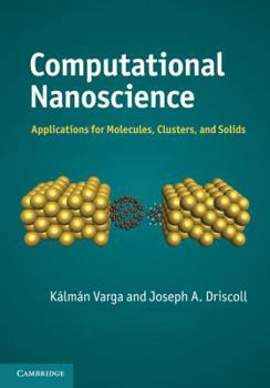 Hardcover Computational Nanoscience: Applications for Molecules, Clusters, and Solids Book
