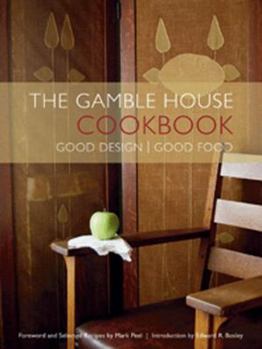 Hardcover The Gamble House Cookbook: Good Design/Good Food Book