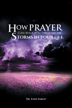 Paperback How Prayer Can Walk You Through the Storms in Your Life Book