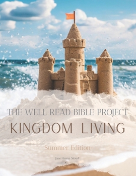 Paperback The Well Read Bible Project | Summer Edition: Kingdom Living Book