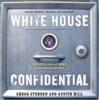 Paperback White House: Confidential: The Little Book of Weird Presidential History Book