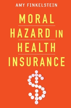 Hardcover Moral Hazard in Health Insurance Book