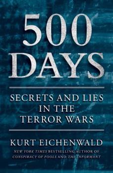Hardcover 500 Days: Secrets and Lies in the Terror Wars Book