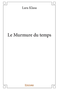 Paperback Le Murmure du temps [French] Book