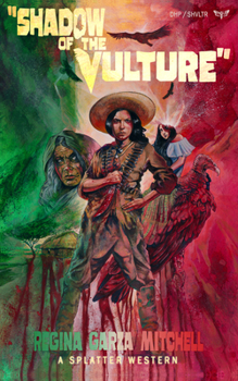 Shadow of the Vulture - Book #9 of the Splatter Western