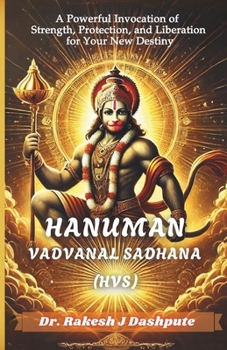 Paperback Hanuman Vadvanal Sadhana (HVS): A Powerful Invocation of Strength, Protection, and Liberation for Your New Destiny Book