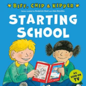 Paperback Starting School (First Experiences with Biff, Chip & Kipper) Book