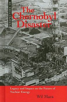 Library Binding The Chernobyl Disaster: Legacy and Impact on the Future of Nuclear Energy Book