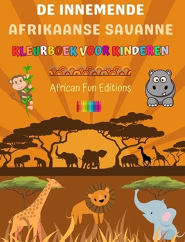 Hardcover De innemende Afrikaanse savanne - Kleurboek voor kinderen - Grappige tekeningen van schattige Afrikaanse dieren: Charmante verzameling schattige savan [Dutch] Book