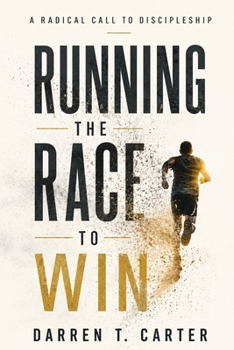 Paperback Running The Race To Win: A Radical Call To Discipleship Book
