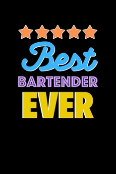 Paperback Best Bartender Evers Notebook - Bartender Funny Gift: Lined Notebook / Journal Gift, 120 Pages, 6x9, Soft Cover, Matte Finish Book